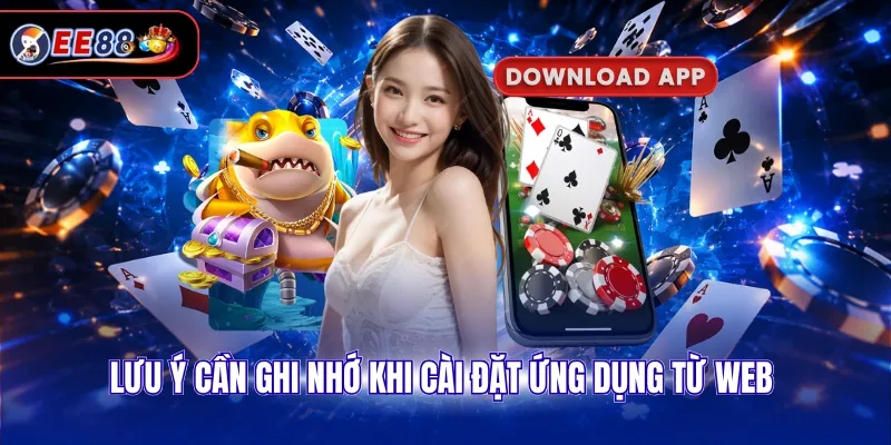 Lưu ý cần ghi nhớ khi cài đặt ứng dụng từ web